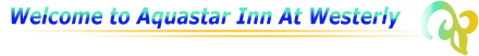 Welcome to Aquastar Inn At Westerly